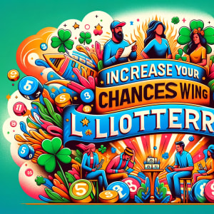 Lisää mahdollisuuksiasi voittaa lotossa